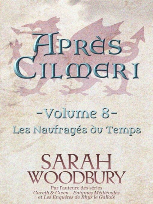 Title details for Les Naufragés du Temps (Après Cilmeri 8) by Sarah Woodbury - Available
